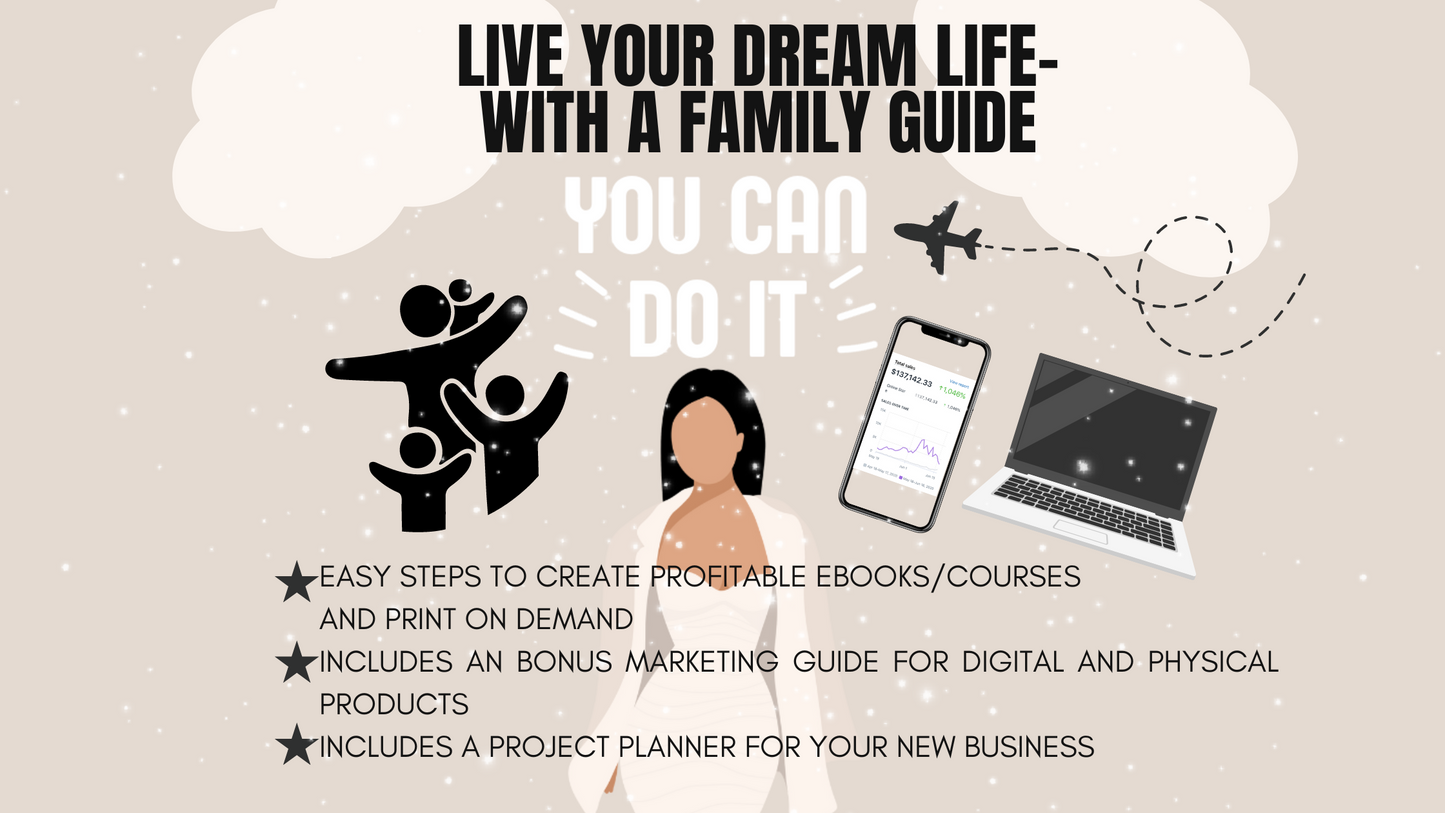 Live Your Dream Life-With A Family Guide